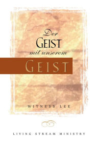 Title: Der Geist mit unserem Geist, Author: Witness Lee