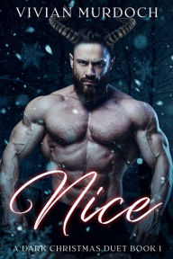 Title: Nice: A Dark Christmas Duet Part 1, Author: Vivian Murdoch