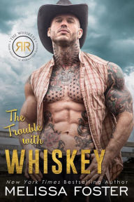 Ebook for logical reasoning free download The Trouble with Whiskey: Dare Whiskey by Melissa Foster