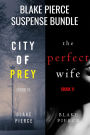 Blake Pierce: Suspense Bundle (City of Prey and The Perfect Wife)