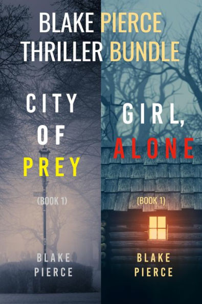 Blake Pierce: Thriller Bundle (City of Prey and Girl, Alone)