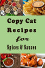 Copy Cat Recipes for Spices and Sauces