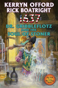 Title: 1637: Dr. Gribbleflotz and the Soul of Stoner, Author: Kerryn Offord