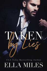 Title: Taken by Lies, Author: Ella Miles