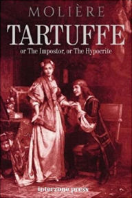 Title: Tartuffe; Or, The Hypocrite, Author: Jean-Baptiste Poquelin Moliere