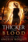 Thicker Than Blood (Blood Vice #5)