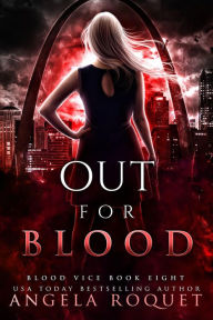 Title: Out for Blood (Blood Vice #8), Author: Angela Roquet