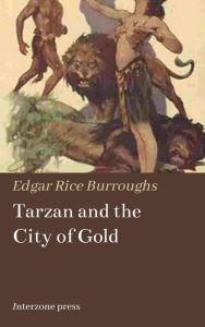 Title: Tarzan and the City of Gold, Author: Edgar Rice Burroughs