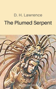 Title: The Plumed Serpent, Author: D. H. Lawrence