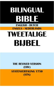 Title: ENGLISH-DUTCH BILINGUAL BIBLE: THE REVISED VERSION (ERV) & STATENVERTALING 1750 (STN), Author: Translation Committees