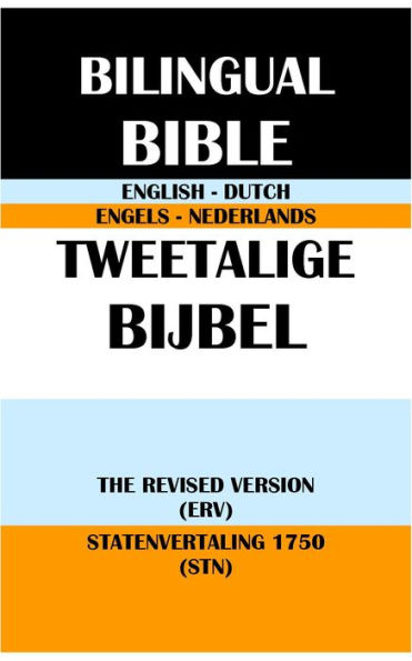 ENGLISH-DUTCH BILINGUAL BIBLE: THE REVISED VERSION (ERV) & STATENVERTALING 1750 (STN)