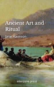 Title: Ancient Art and Ritual, Author: Jane Harrison