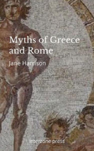 Title: Myths of Greece and Rome, Author: Jane Harrison
