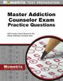 Master Addiction Counselor Exam Practice Questions: MAC Practice Tests & Review for the Master Addiction Counselor Exam
