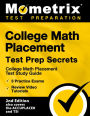 College Math Placement Test Prep Secrets - College Math Placement Test Study Guide, 3 Practice Exams: [2nd Edition also covers the ACCUPLACER and TSI]