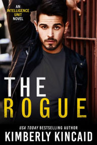 Title: The Rogue: A Romantic Suspense Standalone, Author: Kimberly Kincaid