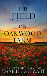 Title: The Field on Oakwood Farm, Author: Danielle Stewart