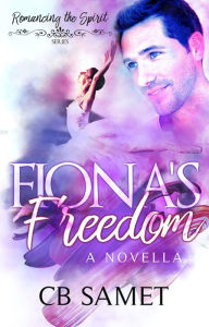 Title: Fiona's Freedom: a romantic suspense novella, Author: C. B. Samet