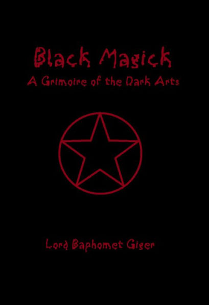 Black Magick: A Grimoire of the Dark Arts