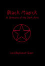 Black Magick: A Grimoire of the Dark Arts