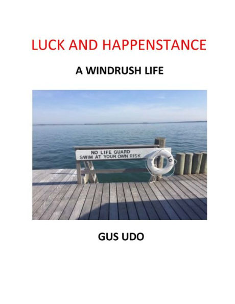 Luck and Happenstance: A Windrush Life