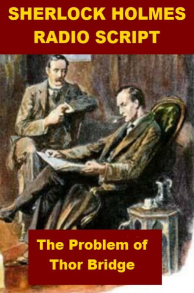 Sherlock Holmes - The Problem of Thor Bridge Radio Script