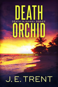 Title: Death Orchid, Author: J. E. Trent