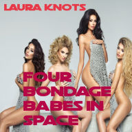 Title: Four Bondage Babes in Space, Author: Laura Knots