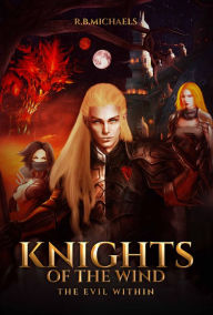 Title: Knights of the Wind The: Evil Within, Author: R. B. Michaels