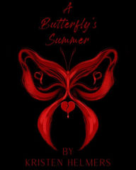 Title: A Butterfly's Summer, Author: Kristen Helmers