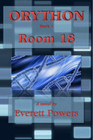 Title: Orython Book 1: Room 18, Author: Everett Powers