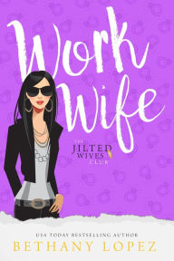 Title: Work Wife, Author: Bethany Lopez