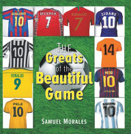 Title: The Greats of the Beautiful Game, Author: Samuel Morales