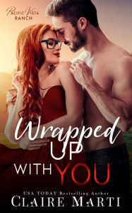 Title: Wrapped Up with You: An Office Rivals Holiday Romance, Author: Claire Marti