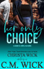 Her Only Choice: A dark & dangerous MC (menage) romance