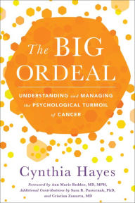 Title: The Big Ordeal: Understanding and Managing the Psychological Turmoil of Cancer, Author: Cynthia Hayes