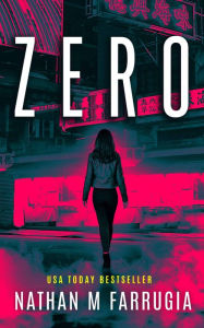 Title: ZERO (A Free Technothriller), Author: Nathan M. Farrugia