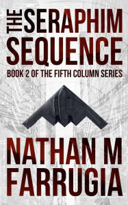 Title: The Seraphim Sequence (The Fifth Column #2), Author: Nathan M. Farrugia