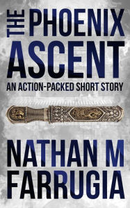 Title: The Phoenix Ascent, Author: Nathan M. Farrugia