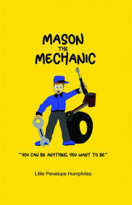 Title: Mason the Mechanic, Author: Lillie Penelope Humphries