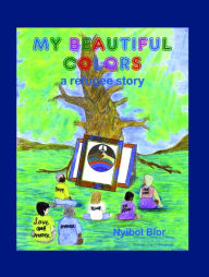 Title: My Beautiful Colors, Author: Nyibol Bior