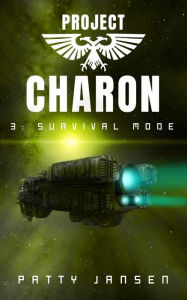 Title: Project Charon 3: Survival Mode, Author: Patty Jansen