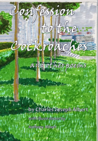 Confession to the Cockroaches, and Other Poems