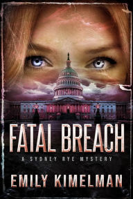 Title: Fatal Breach, Author: Emily Kimelman