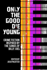 Title: Only the Good Die Young, Author: Josh Pachter