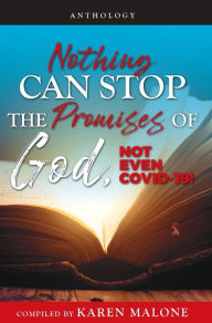 Title: Nothing Can Stop the Promises of God, Not Even COVID-19!, Author: Karen Malone