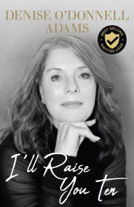 Title: I'll Raise You Ten, Author: Denise ODonnell Adams