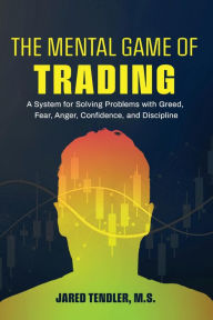 Title: The Mental Game of Trading, Author: Jared Tendler