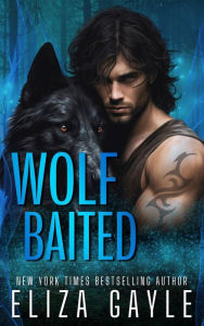 Title: Wolf Baited, Author: Eliza Gayle