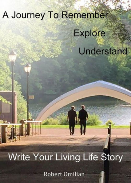 Write Your Living Life Story -- A Journey to Remember